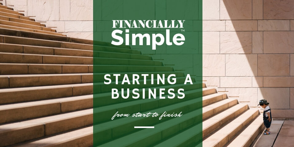 Starting a Business - A Financially Simple education