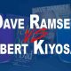 Dave Ramsey vs Robert Kiyosaki Financial Peace vs Rich Dad