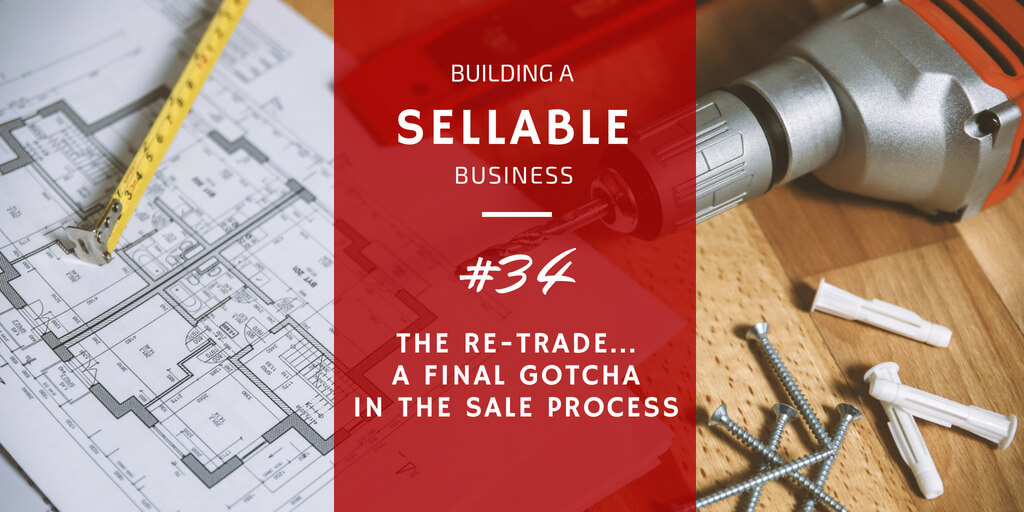 The Re-Trade of a Business Sale