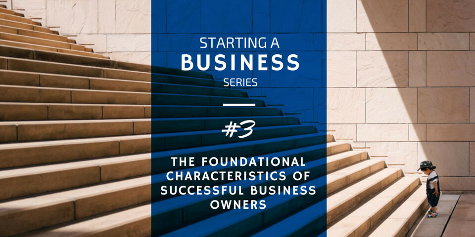 Foundational Characteristics of Successful Business Owners