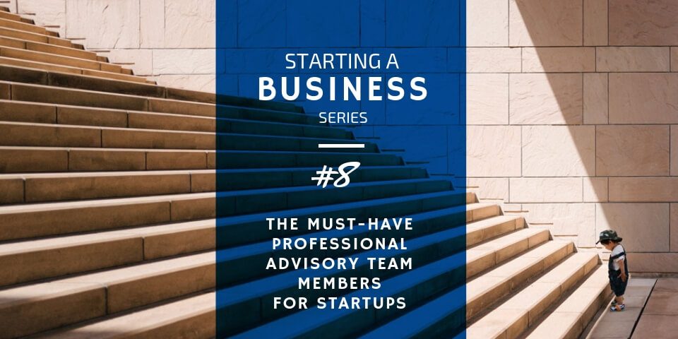 Must-have Professional Advisory Team Members for a Startup