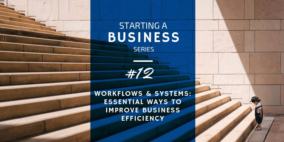 Workflows Essential Ways to Improve Business Efficiency