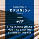 Time Management for the Startup Business Owner
