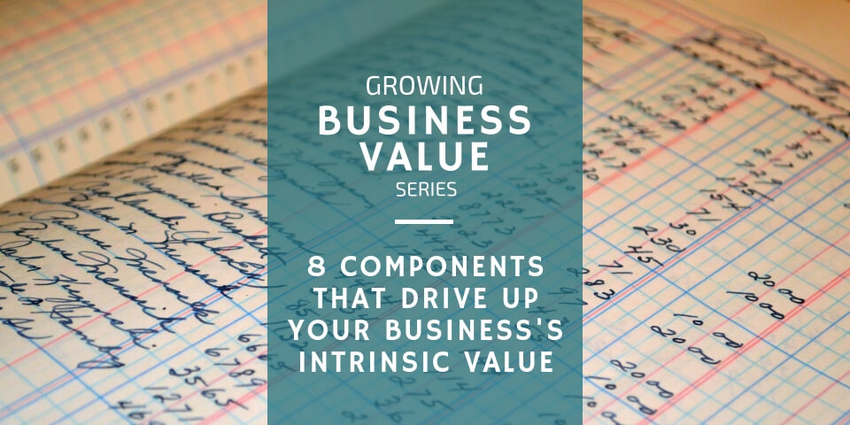 How to Drive Up Your Business's Intrinsic Value