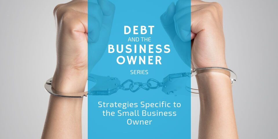 How to Get Out of Debt Strategies for the Small Business Owner