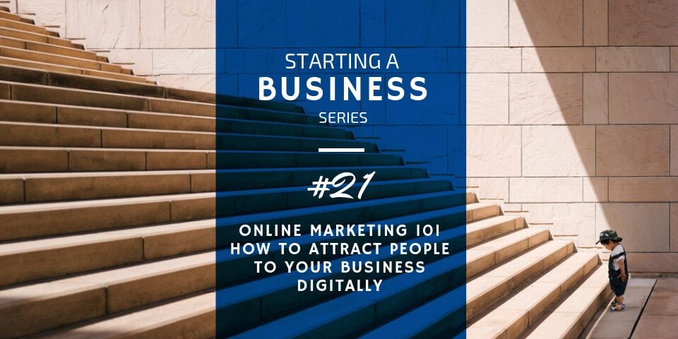 Online Marketing 101 Attracting People to Your Small Business Digitally