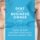 Personal and Business Debts That Affect a Small Business Owner