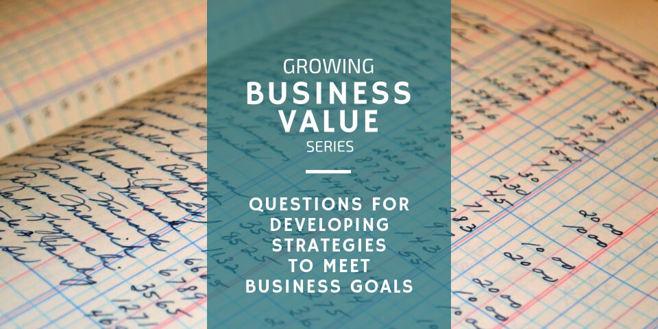 Questions to Ask when Developing Strategies to Meet Business Goals
