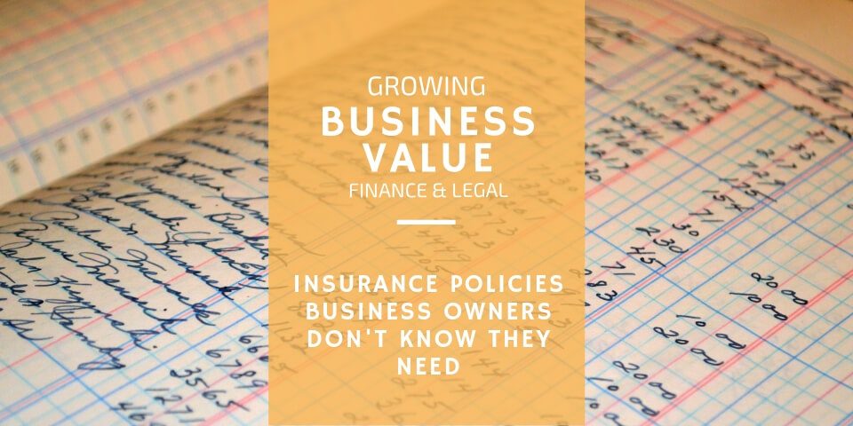 Insurance Policies Business Owners Don't Know They Need